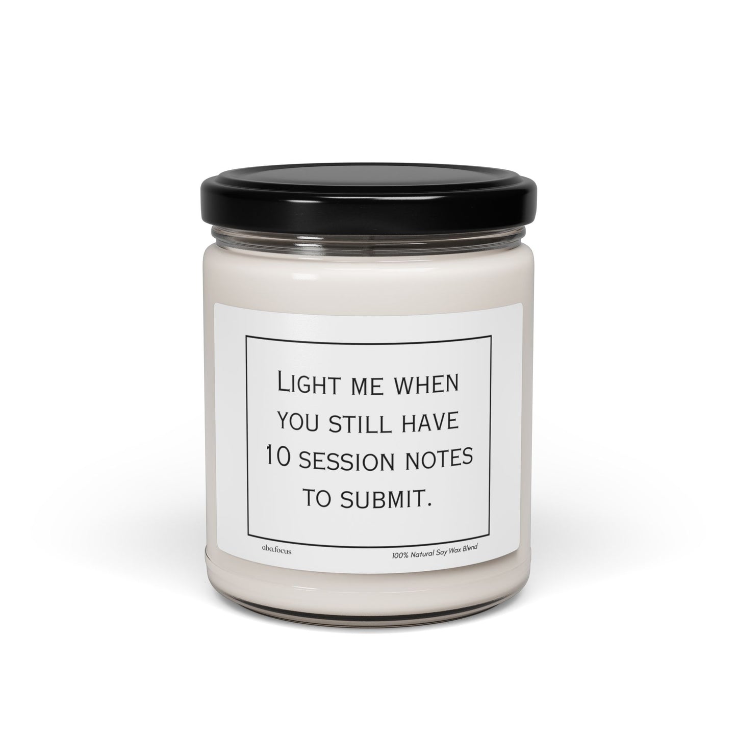 Inspirational Scented Soy Candle: Light me when you still have 10 session notes to submit., Cozy Home Gift, Relaxation Candle, Book