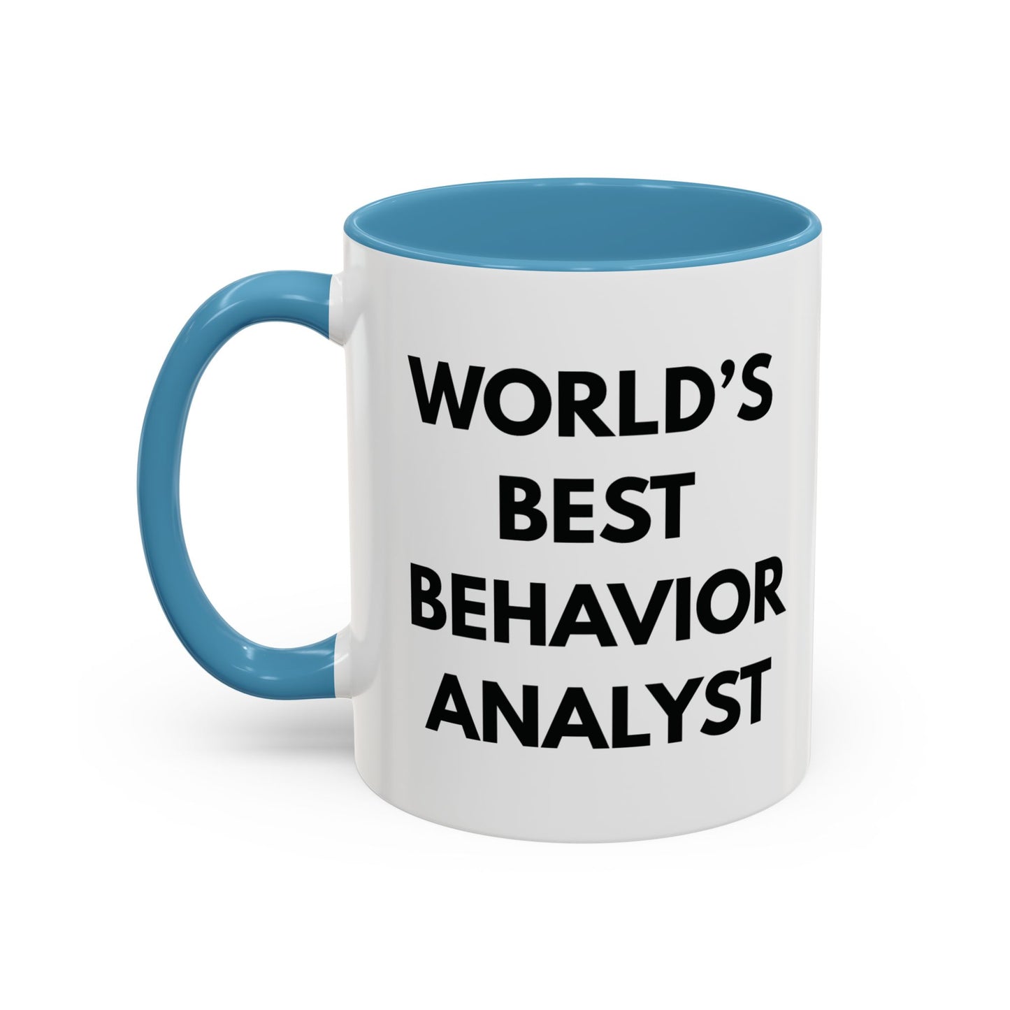 World's Best Behavior Analyst Coffee Mug | 11/15oz Accent Mug for Motivational Coffee Lovers