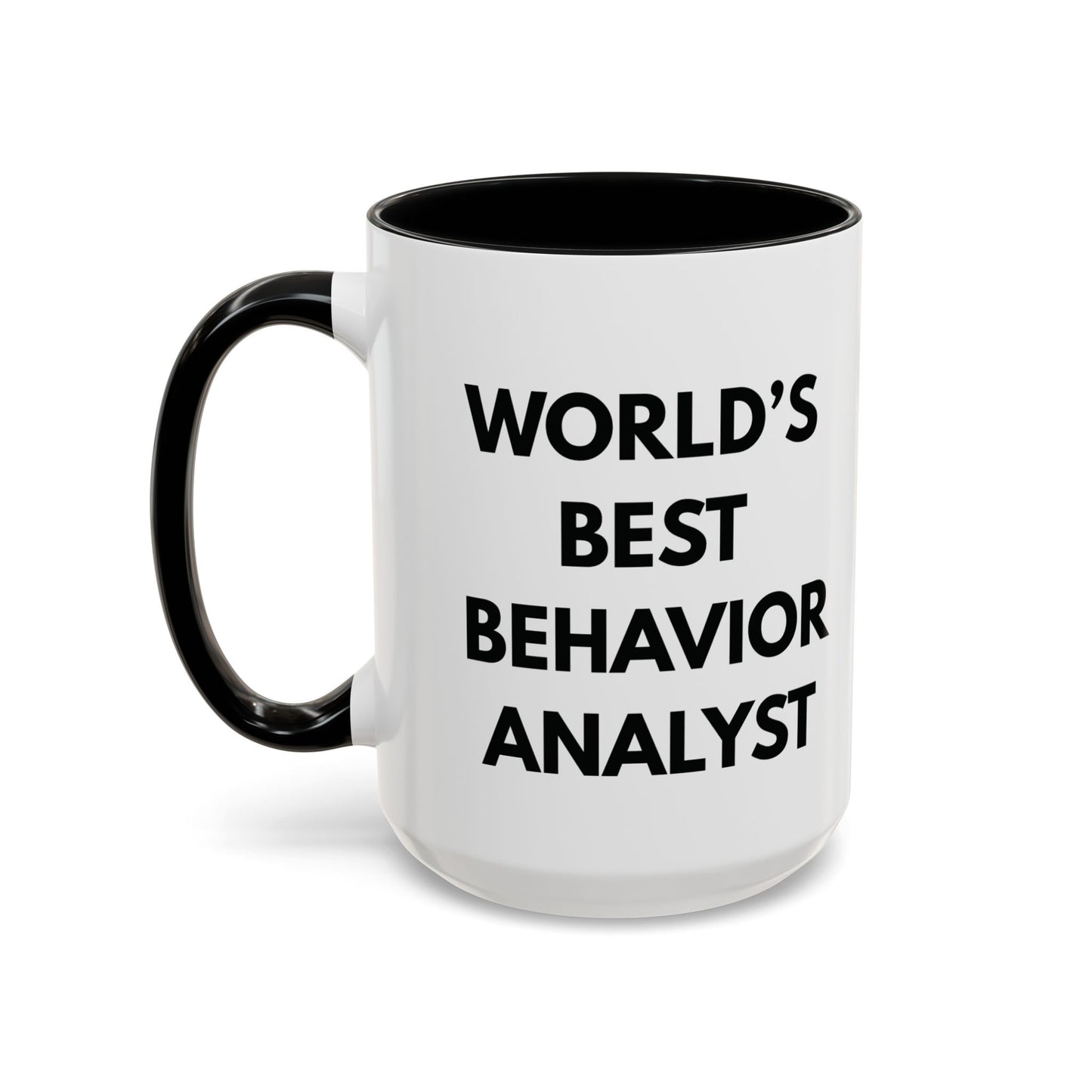 World's Best Behavior Analyst Coffee Mug | 11/15oz Accent Mug for Motivational Coffee Lovers