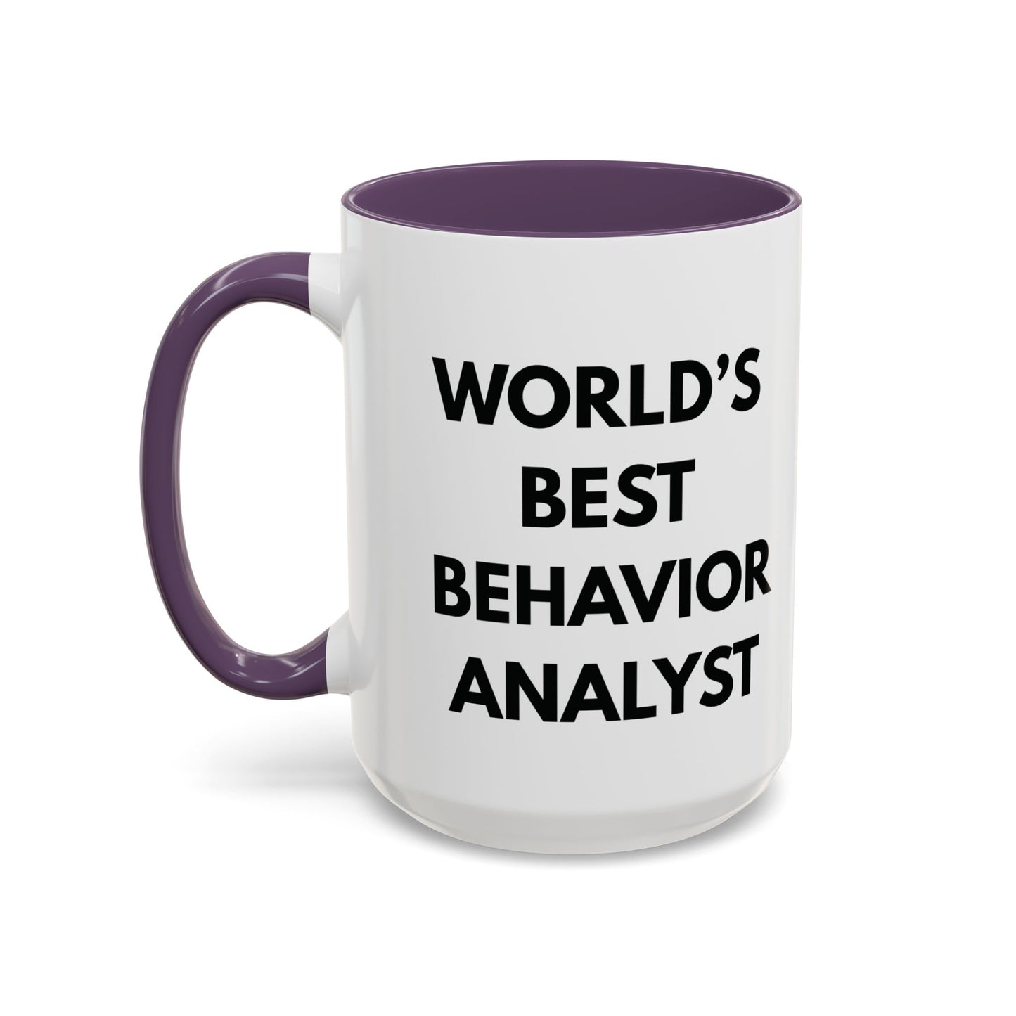 World's Best Behavior Analyst Coffee Mug | 11/15oz Accent Mug for Motivational Coffee Lovers