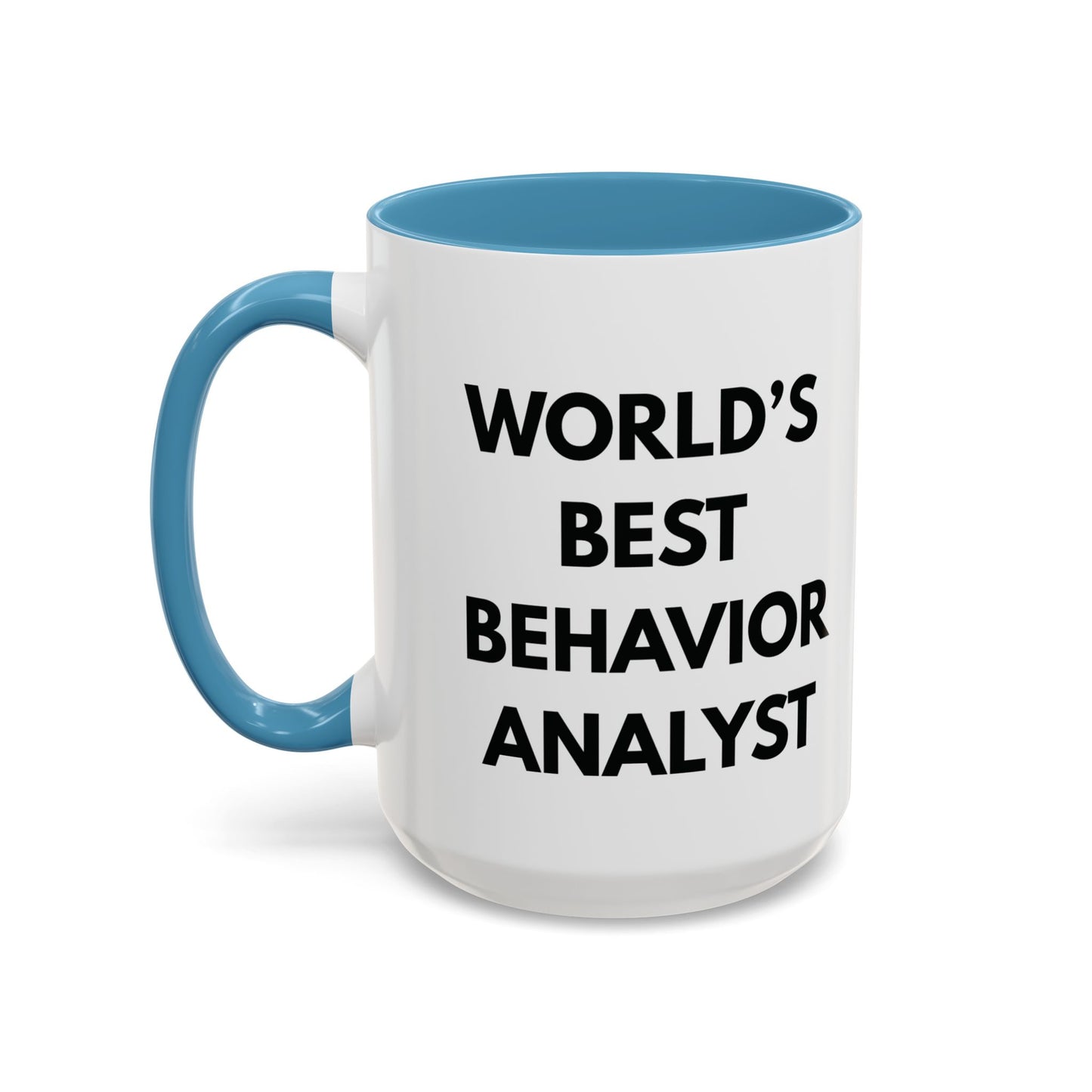 World's Best Behavior Analyst Coffee Mug | 11/15oz Accent Mug for Motivational Coffee Lovers