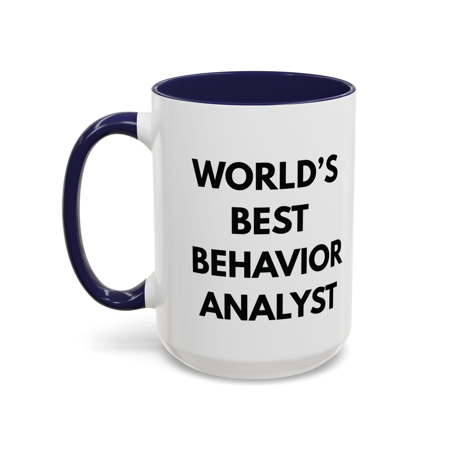 World's Best Behavior Analyst Coffee Mug | 11/15oz Accent Mug for Motivational Coffee Lovers