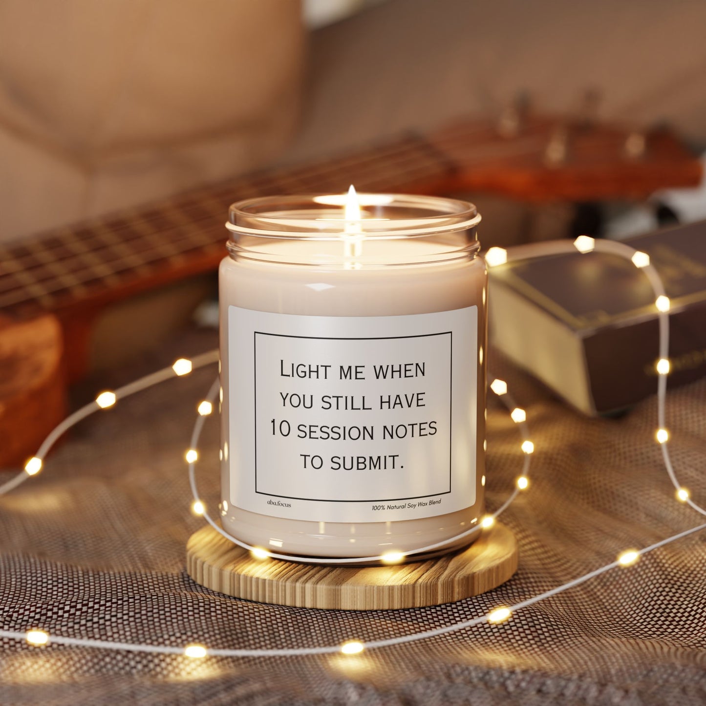 Inspirational Scented Soy Candle: Light me when you still have 10 session notes to submit., Cozy Home Gift, Relaxation Candle, Book