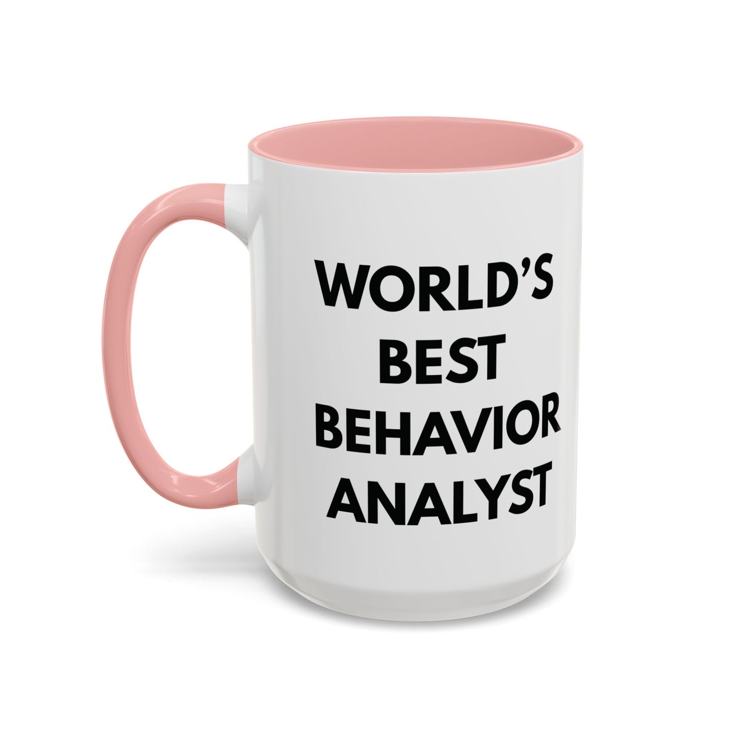 World's Best Behavior Analyst Coffee Mug | 11/15oz Accent Mug for Motivational Coffee Lovers