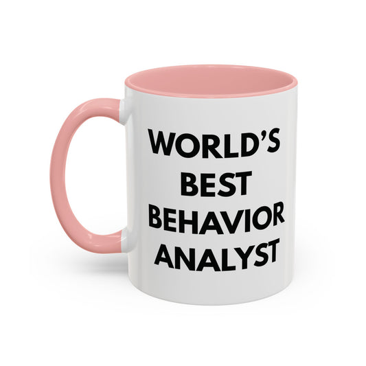World's Best Behavior Analyst Coffee Mug | 11/15oz Accent Mug for Motivational Coffee Lovers