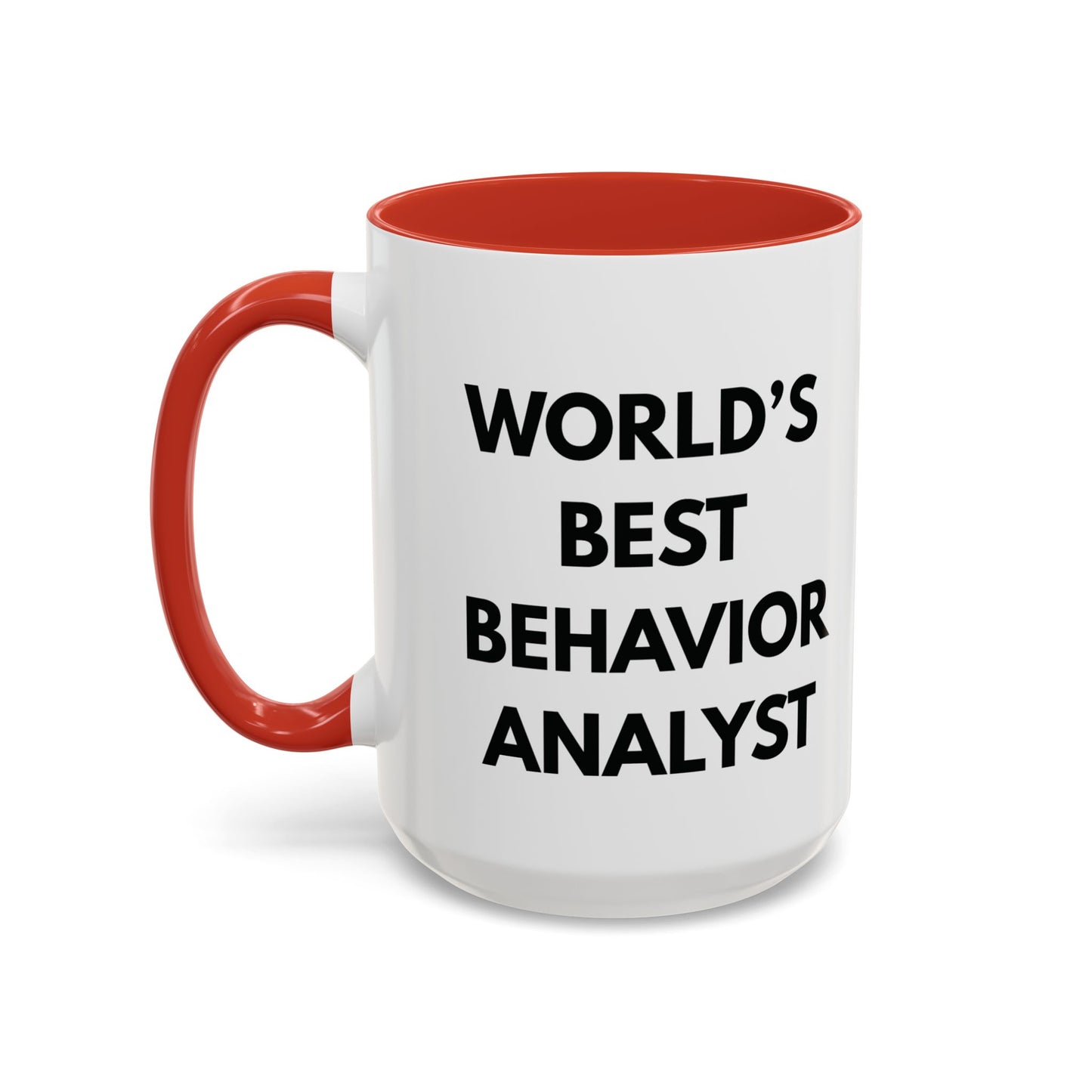 World's Best Behavior Analyst Coffee Mug | 11/15oz Accent Mug for Motivational Coffee Lovers