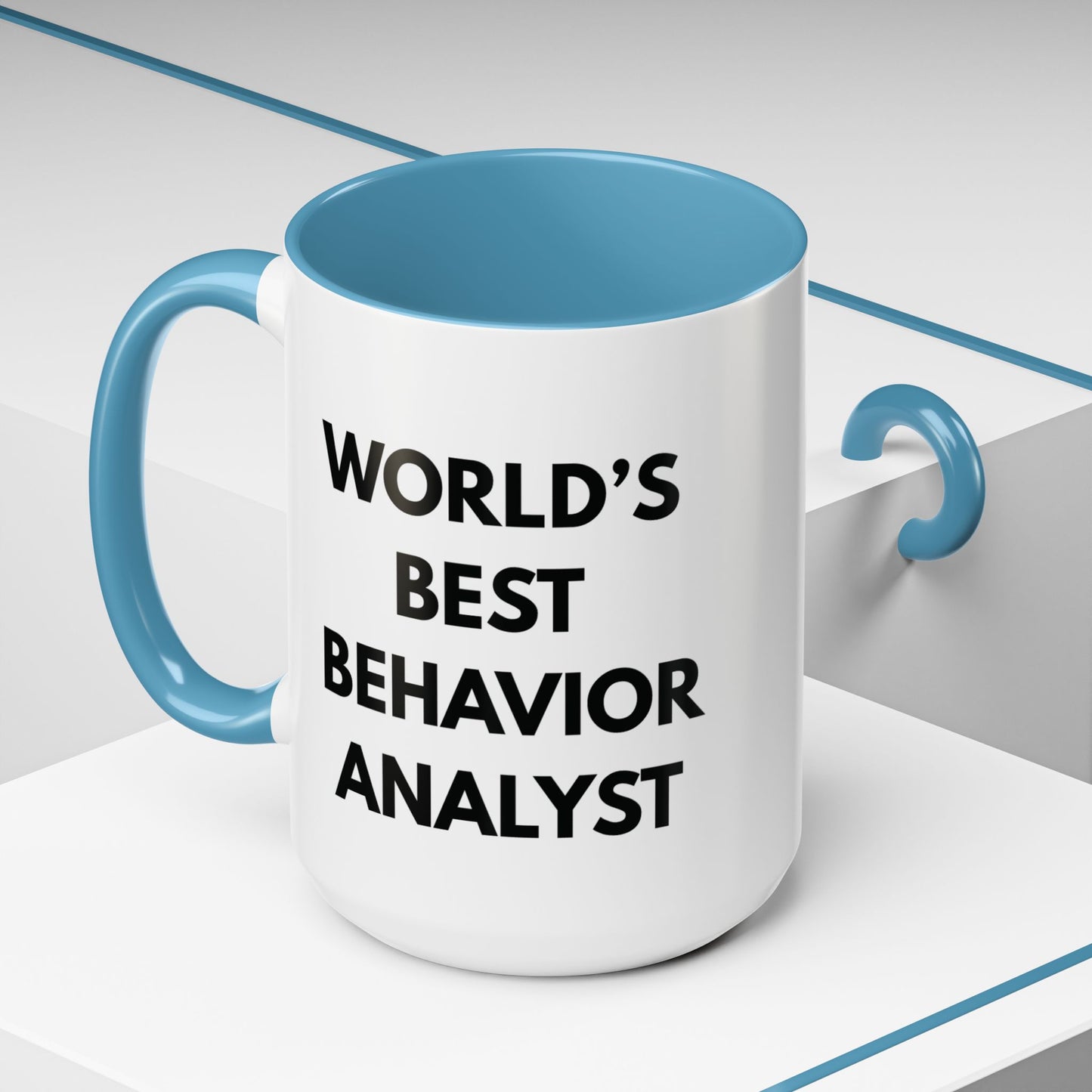 World's Best Behavior Analyst Coffee Mug | 11/15oz Accent Mug for Motivational Coffee Lovers